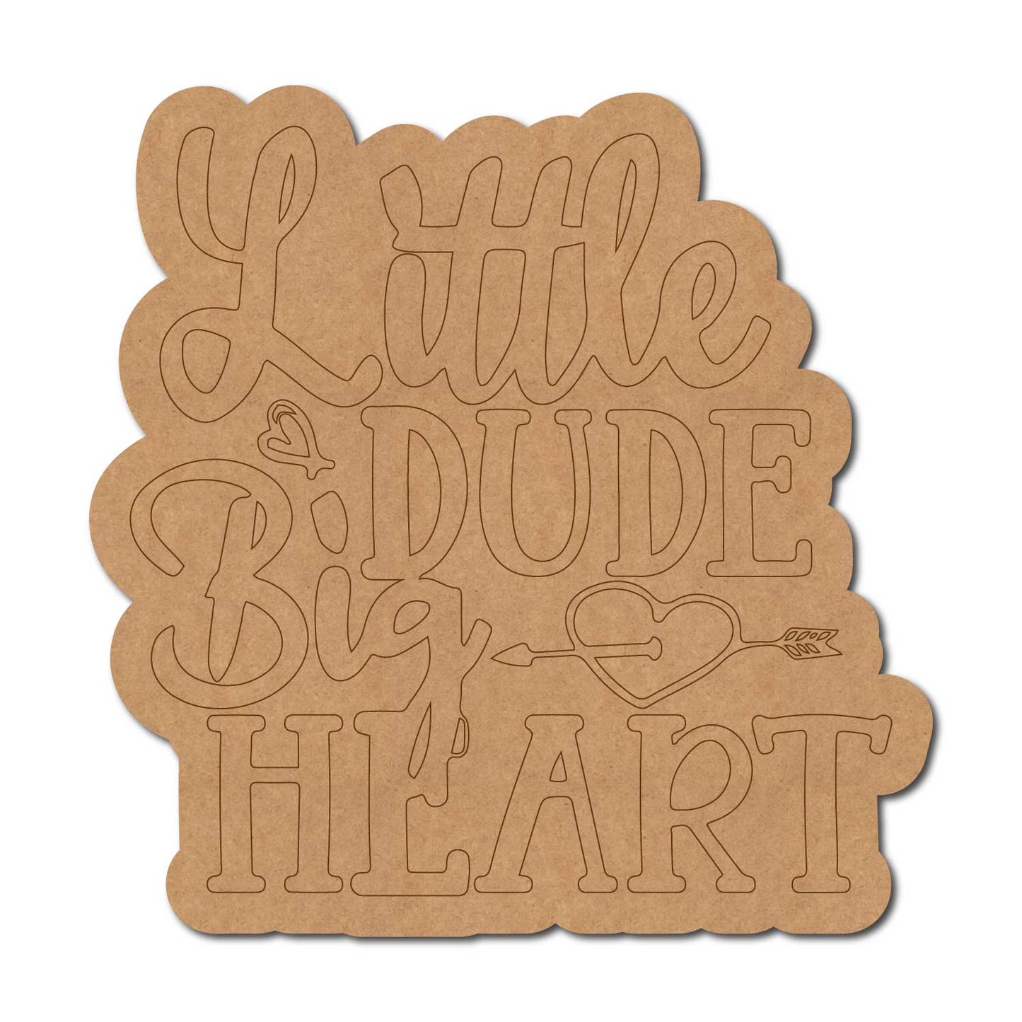 Little Dude Big Heart Quote Pre Marked MDF Design 1