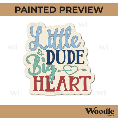 Little Dude Big Heart Quote Pre Marked MDF Design 1