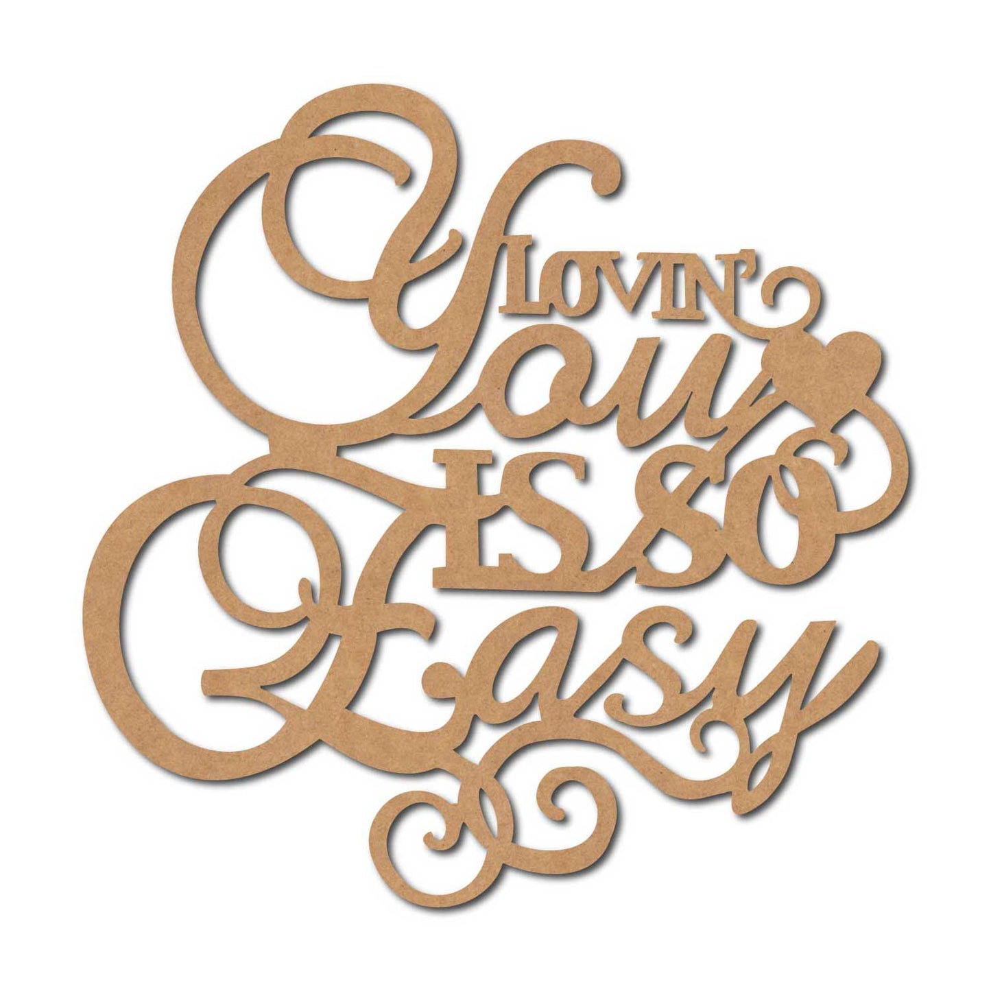 Loving You Is So Easy Cutout MDF Design 1