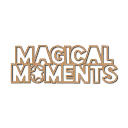 Magical Moments Text Cutout MDF Design 1