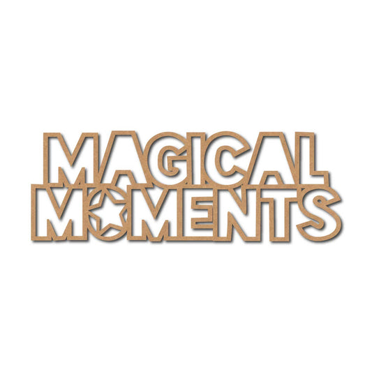 Magical Moments Text Cutout MDF Design 1