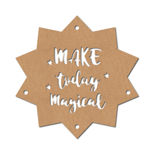 Make Today Magical Text Hanging Cutout MDF Design 1