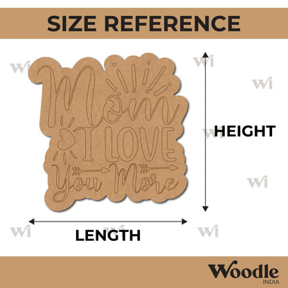 Mom I Love You More Quote Pre Marked MDF Design 1