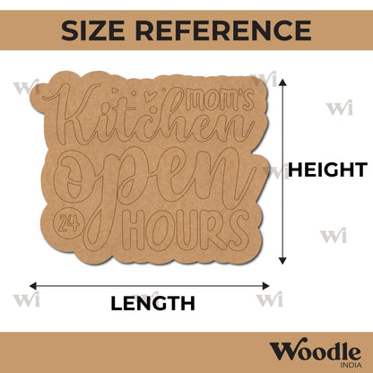 Mom's Kitchen Open 24 Hours Quote Pre Marked MDF Design 1