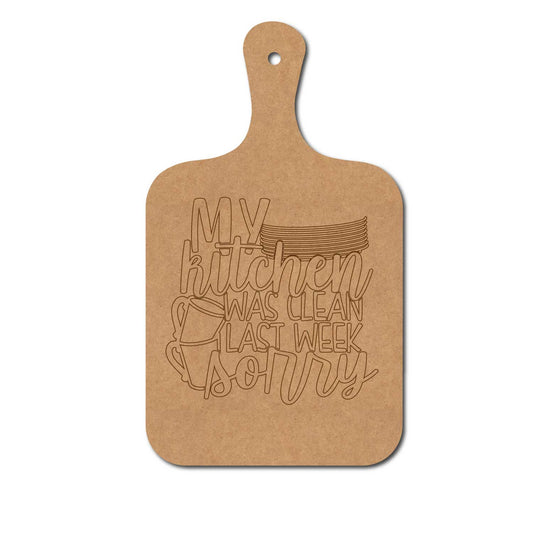 My Kitchen Was Clean Last Week Pre Marked Chopping Board MDF Design 1