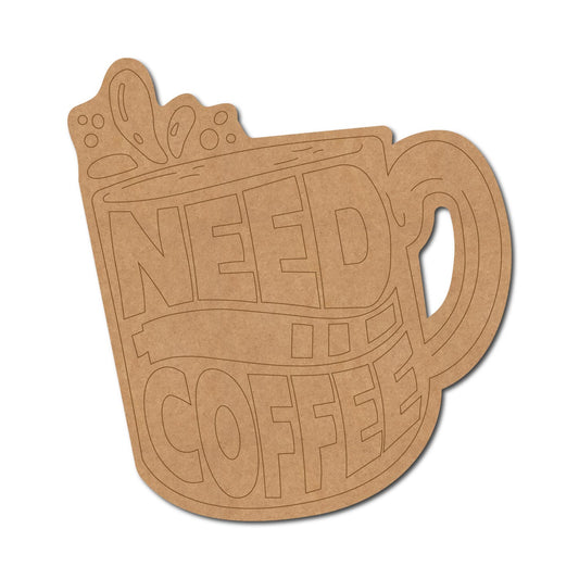 Need Coffee Cup Pre Marked MDF Design 1