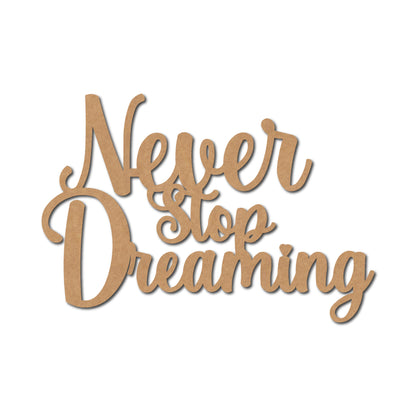 Never Stop Dreaming Text Cutout MDF Design 1