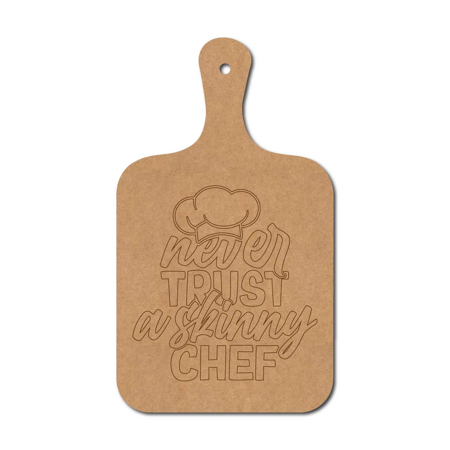 Never Trust A Skinny Chef Pre Marked Chopping Board MDF Design 1