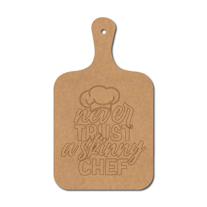 Never Trust A Skinny Chef Pre Marked Chopping Board MDF Design 1