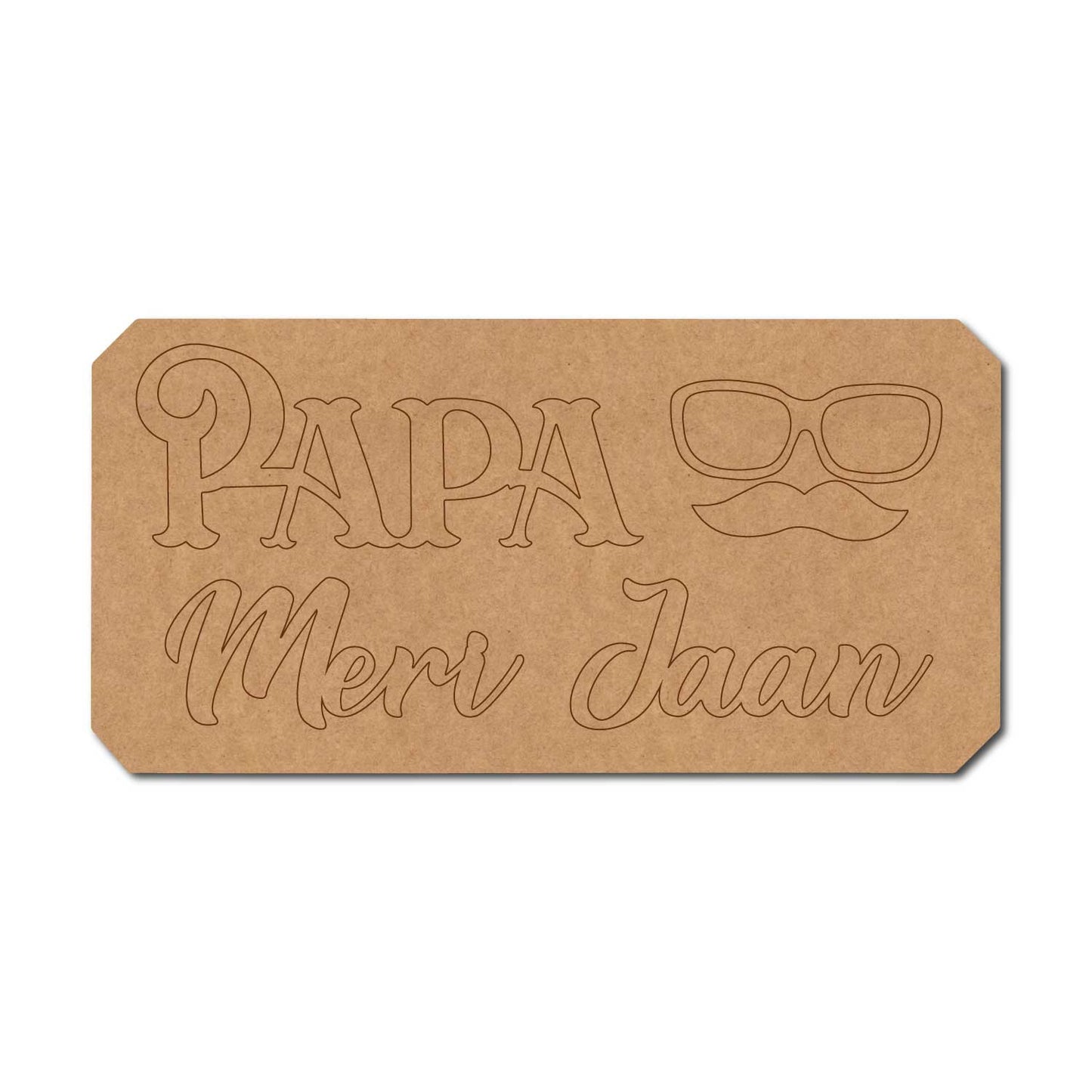 Papa Meri Jaan Base MDF Design 1