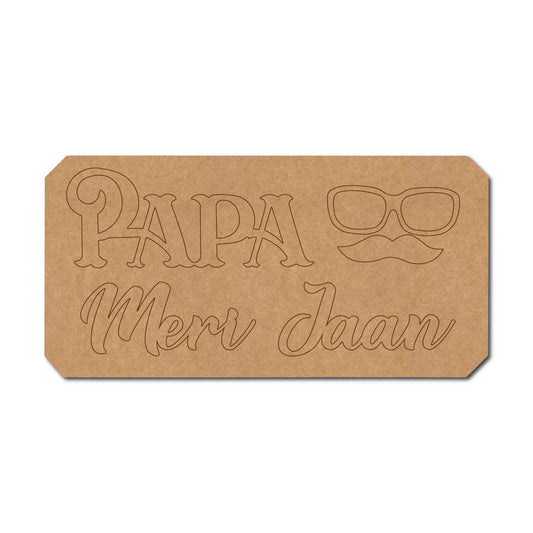Papa Meri Jaan Base MDF Design 1