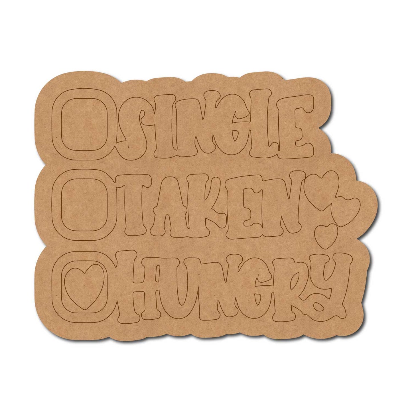 Single Taken Hungry Pre Marked Base MDF Design 1