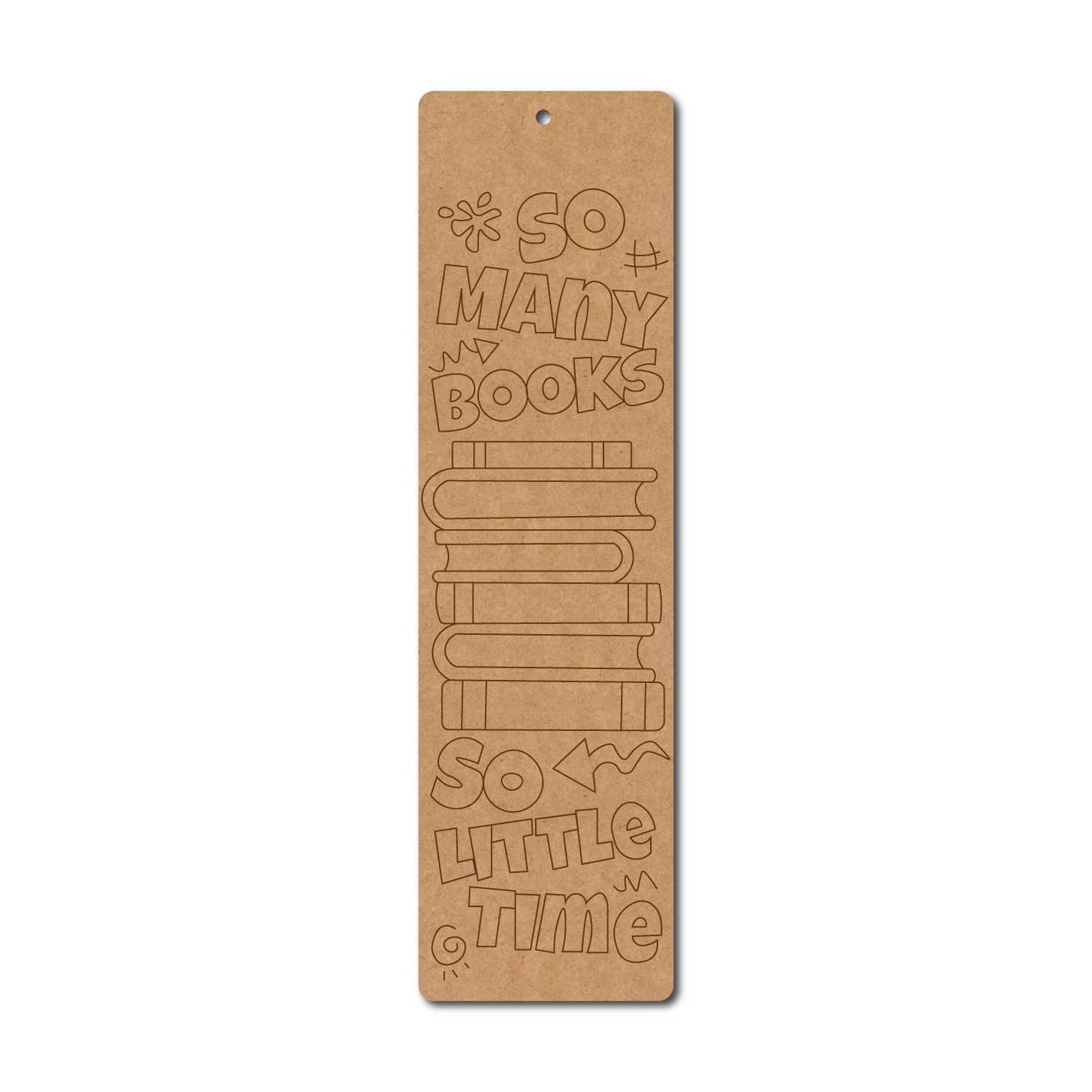 So Many Books So Little Time Bookmark Pre Marked MDF Design 1