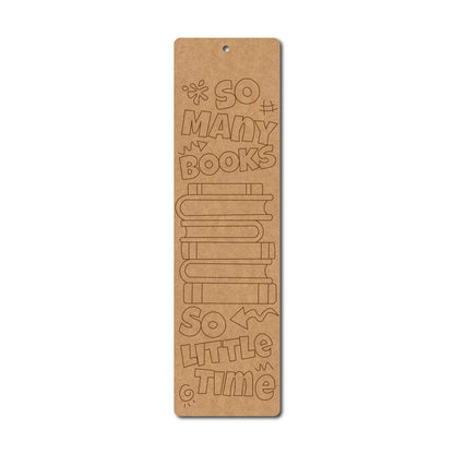 So Many Books So Little Time Bookmark Pre Marked MDF Design 1