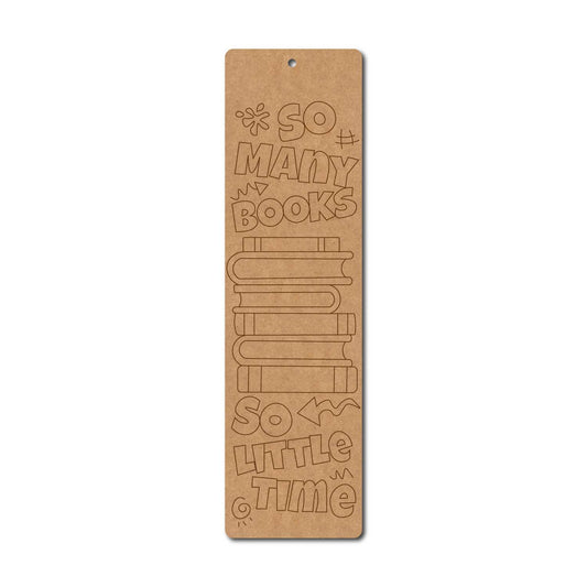 So Many Books So Little Time Bookmark Pre Marked MDF Design 1