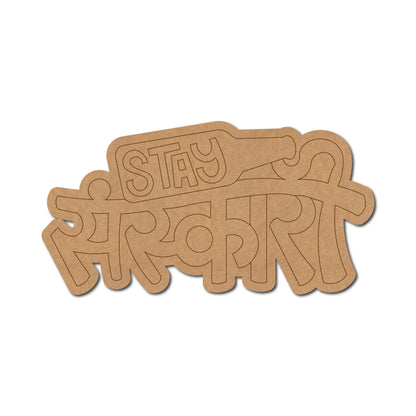 Stay Sanskari Text Pre Marked Base MDF Design 1