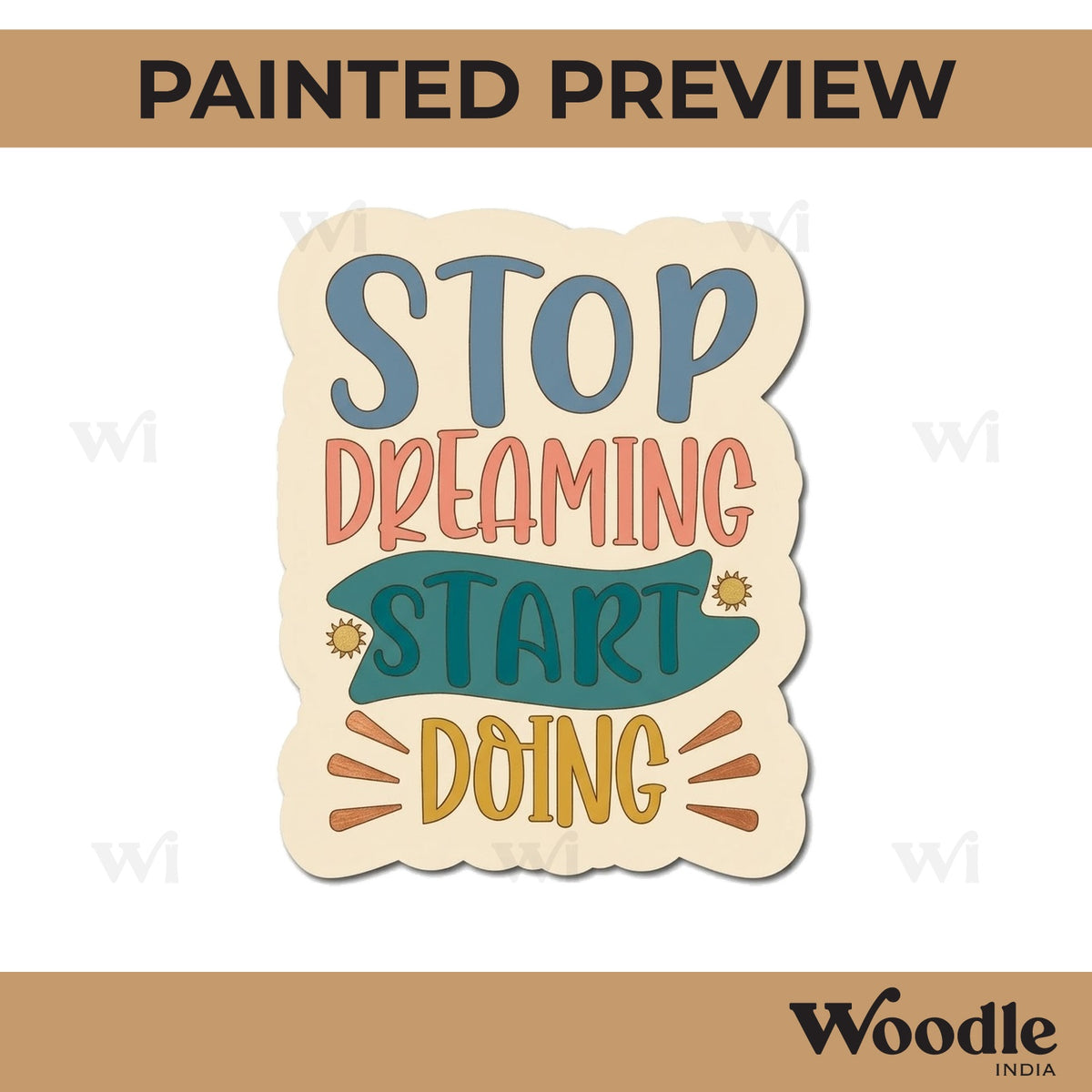 Stop Dreaming Start Doing Pre Marked Base MDF Design 1