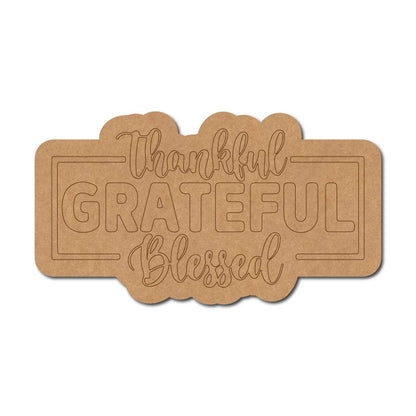 Thankful Grateful Blessed Quote Pre Marked MDF Design 1
