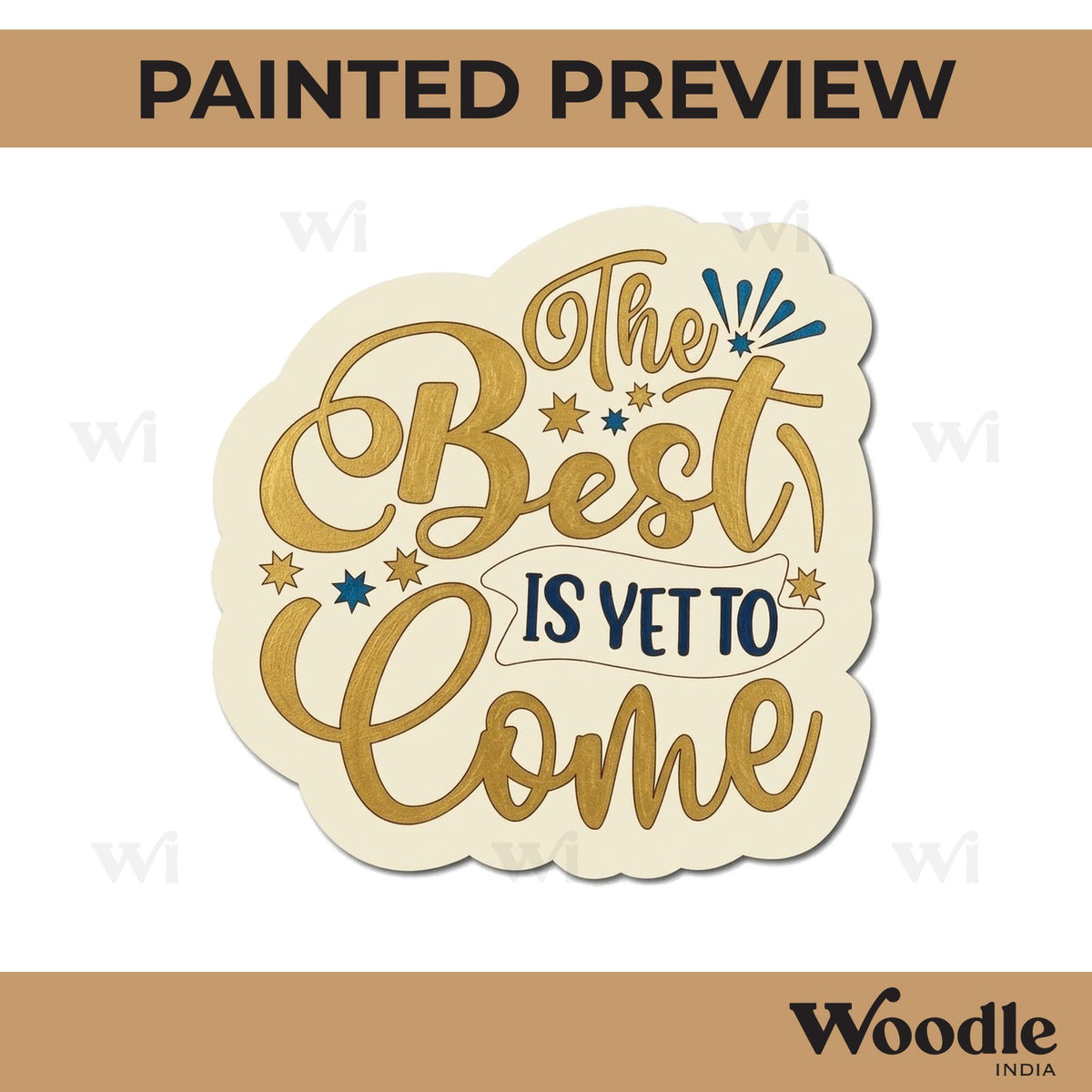 The Best Is Yet To Come Pre Marked Base MDF Design 1