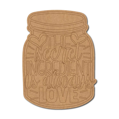 The Secret Ingredient Is Always Love Pre Marked Base MDF Design 1