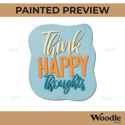 Think Happy Thoughs Pre Marked Text Base MDF Design 1