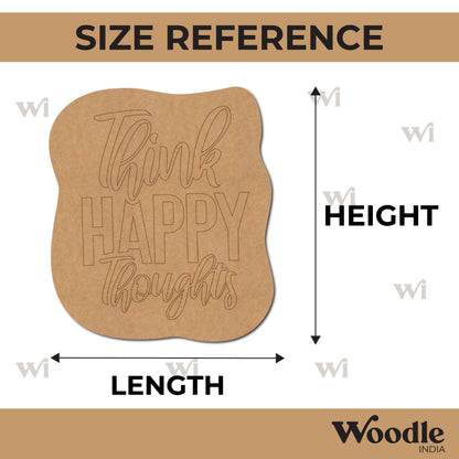 Think Happy Thoughs Pre Marked Text Base MDF Design 1