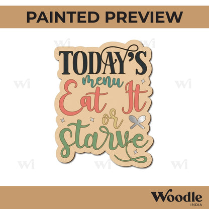 Today's Menu Take It Or Leave It Quote Pre Marked MDF Design 1