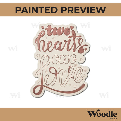 Two Hearts One Love Quote Pre Marked MDF Design 1