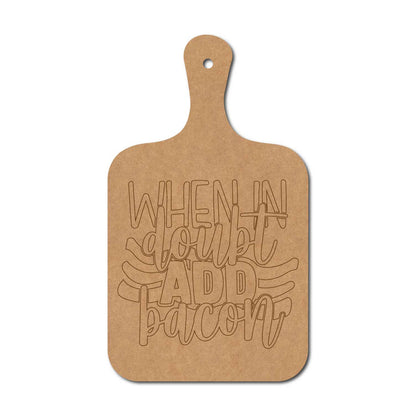 When In Doubt Add Bacon Pre Marked Chopping Board MDF Design 1