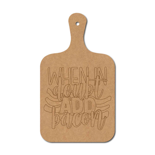 When In Doubt Add Bacon Pre Marked Chopping Board MDF Design 1