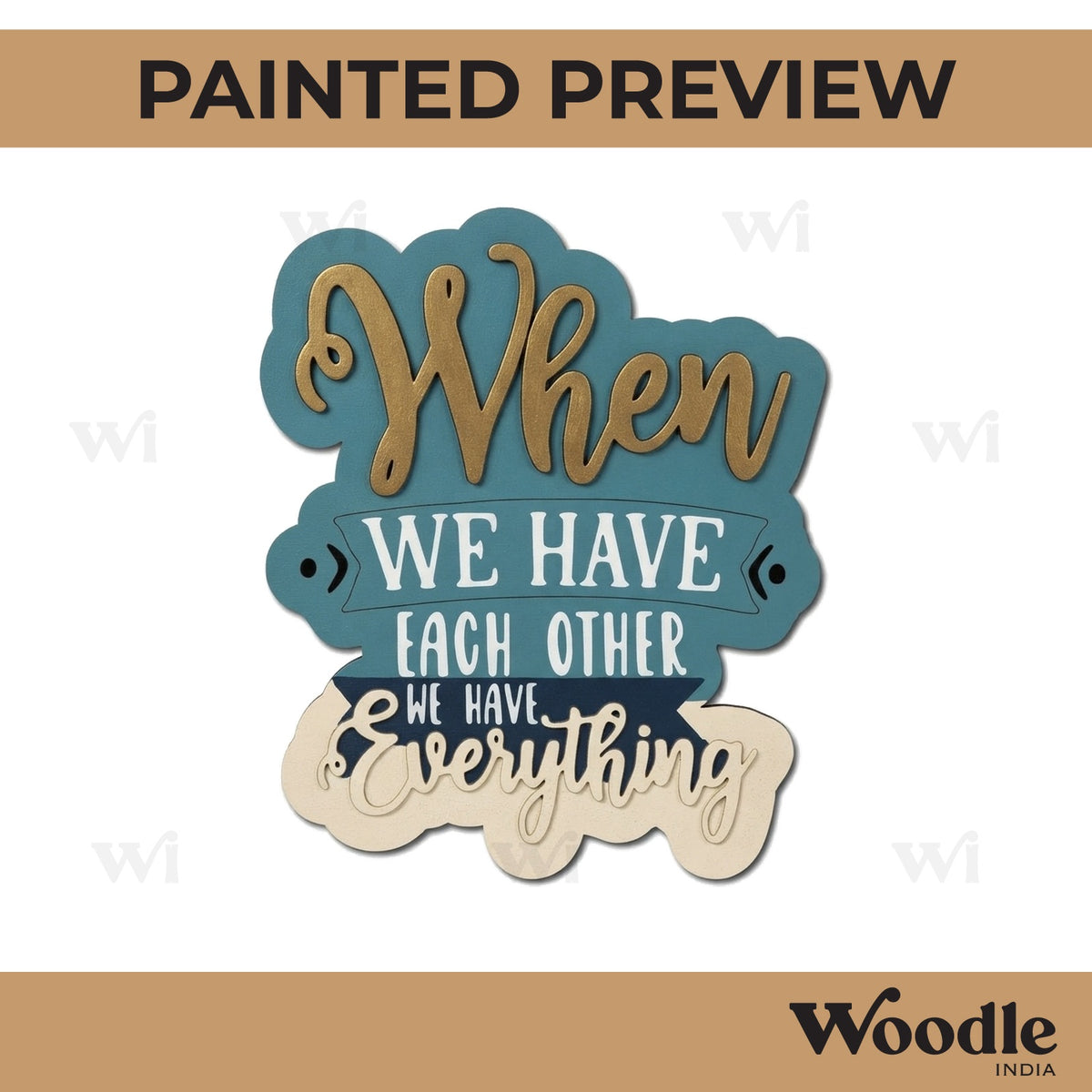 When We Have Each Other We Have Everything Quote Pre Marked MDF Design 1