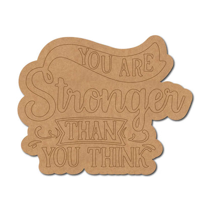 You Are Stronger Than You Think Quote Pre Marked MDF Design 1