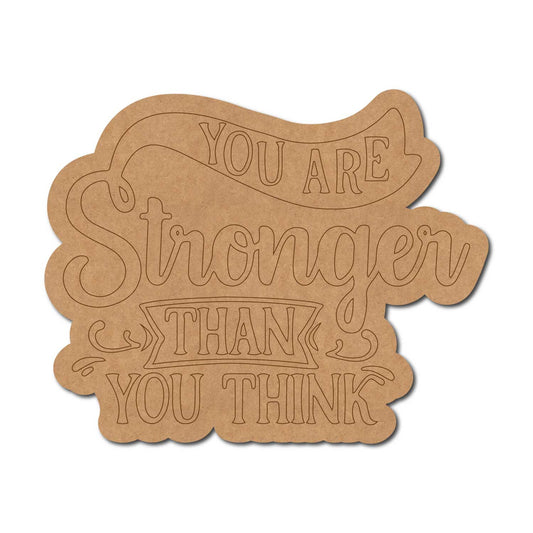 You Are Stronger Than You Think Quote Pre Marked MDF Design 1