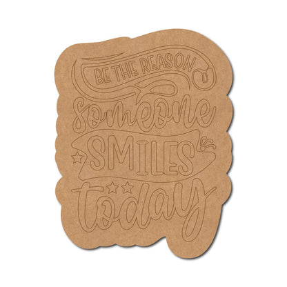 You Are The Reason Someone Smiles Today Pre Marked Base MDF Design 1