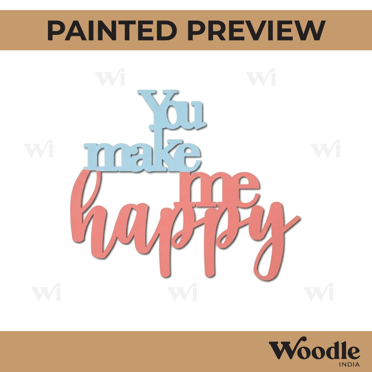 You Make Me Happy Cutout MDF Design 1