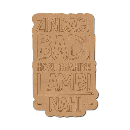 Zindagi Badi Honi Chahiye Lambi Nahi Text Pre Marked MDF Design 1